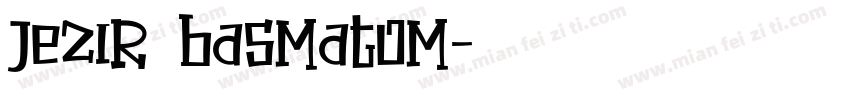 jezir basmatom字体转换